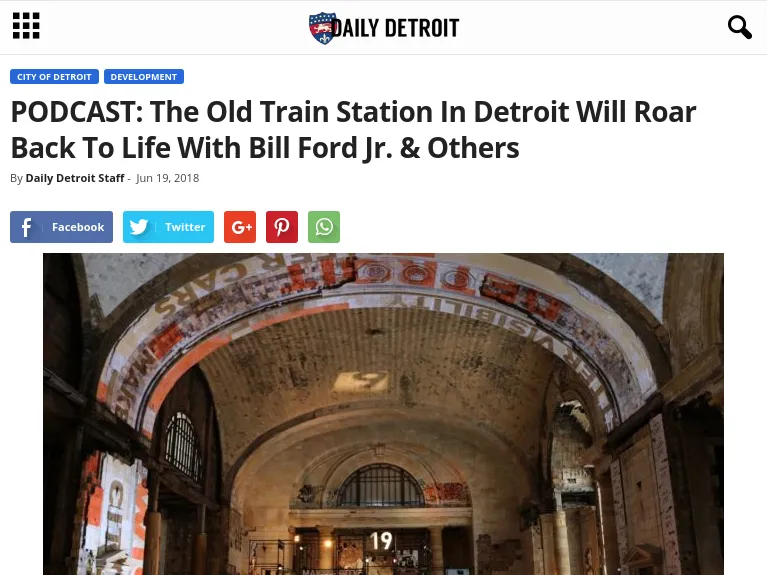 Daily Detroit - PODCAST: The Old Train Station In Detroit Will Roar Back To Life With Bill Ford Jr. & Others Daily Detroit - PODCAST: The Old Train Station In Detroit Will Roar Back To Life With Bill Ford Jr. & Others