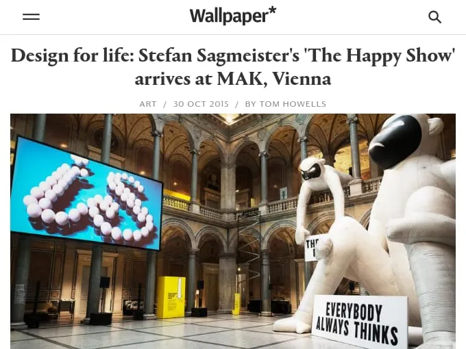 Wallpaper* - Design for life: Stefan Sagmeister's 'The Happy Show' arrives at MAK, Vienna Wallpaper* - Design for life: Stefan Sagmeister's 'The Happy Show' arrives at MAK, Vienna