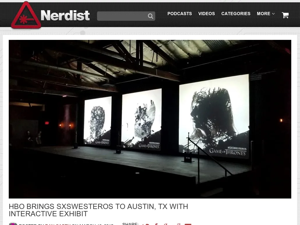 Nerdist - HBO Brings SXSWesteros to Austin, TX with Interactive Exhibit Nerdist - HBO Brings SXSWesteros to Austin, TX with Interactive Exhibit