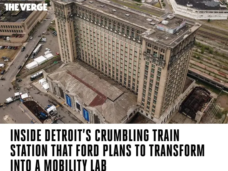 The Verge - Inside Detroit’s crumbling train station that Ford plans to transform into a mobility lab The Verge - Inside Detroit’s crumbling train station that Ford plans to transform into a mobility lab