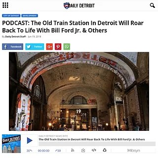 Daily Detroit - PODCAST: The Old Train Station In Detroit Will Roar Back To Life With Bill Ford Jr. & Others