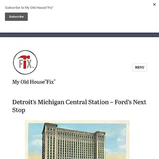 My Old House"Fix" - Detroit's Michigan Central Station – Ford’s Next Stop - My Old House"Fix"